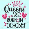 Queens are born in october svg