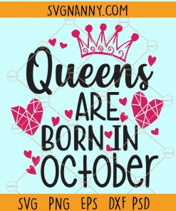 Queens are born in october svg