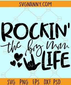 Rockin' the boy mom life svg