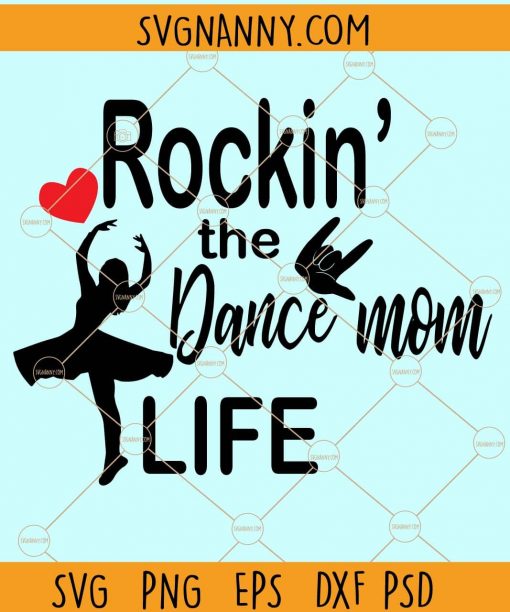 Rocking the dance mom life svg