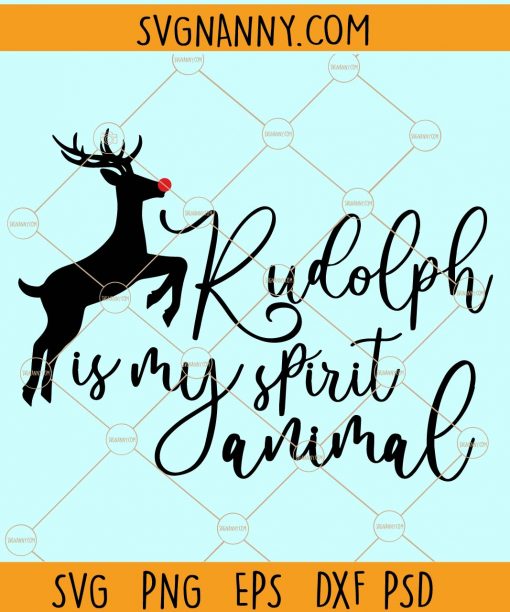 Rudolph is my spirit animal svg