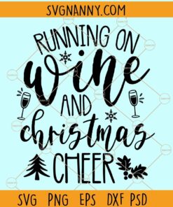 Running on wine and christmas cheer svg