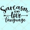 Sacarsm is my love language svg