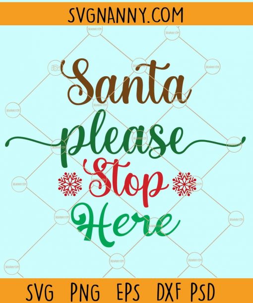 Santa please stop here svg