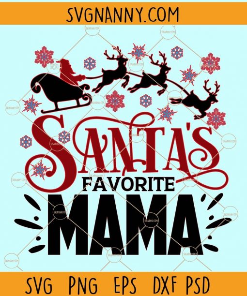 Santa's favorite mama svg