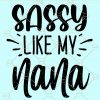 Sassy like my nana svg