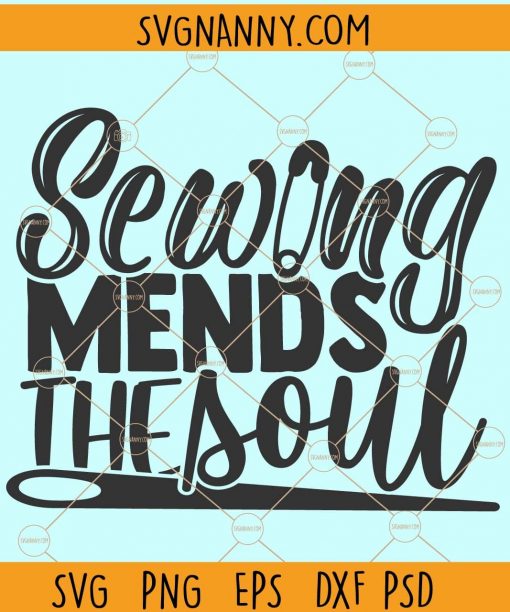 Sewing mends the soul svg