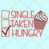 Single taken hungry svg