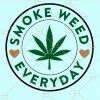 Smoke weed everyday svg