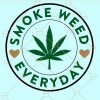 Smoke weed everyday svg