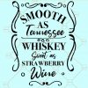 Smooth as Tennessee Whiskey Sweet as Strawberry Wine SVG