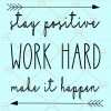 Stay positive work hard make it happen svg