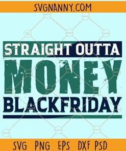 Straight outta money blackfriday svg