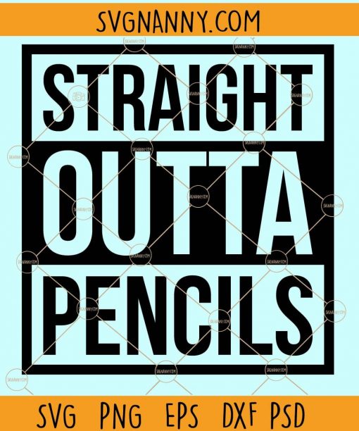 Straight outta pencils svg