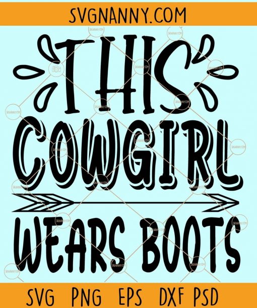 This cowgirl wears boots svg