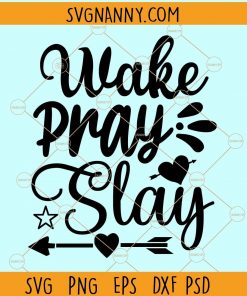 Wake pray slay svg