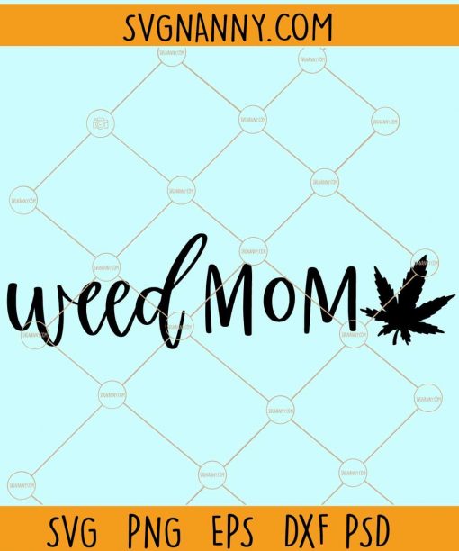 Weed mom svg