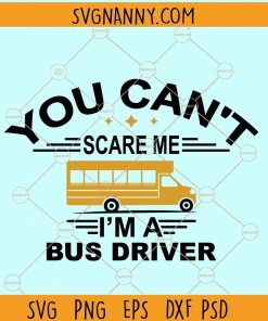 You cant scare me I'm a bus driver svg