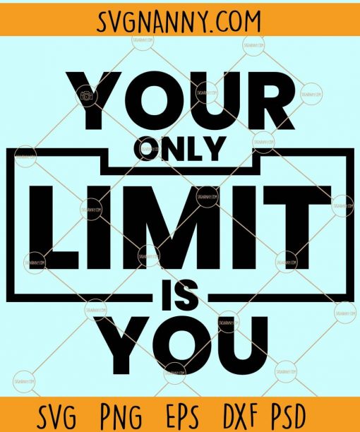 Your only limit is you svg