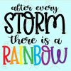 After every storm there is a rainbow svg