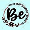 Be positive grateful mindful true kind you svg