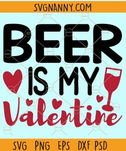 Beer is my valentine svg