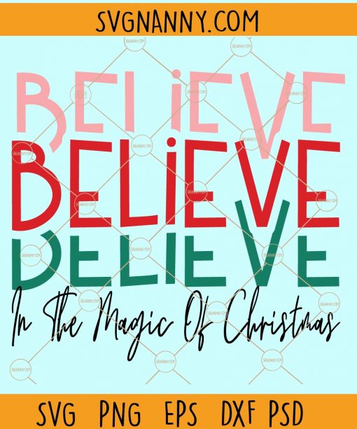 Believe in the magic of christmas svg