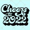 Cheers to 2022 svg