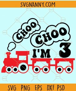 Choo choo I'm 3 svg