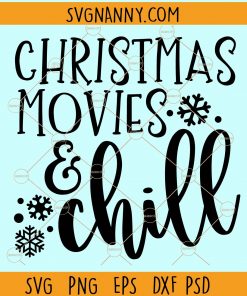 Christmas movies and chill svg