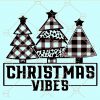 Christmas vibes svg