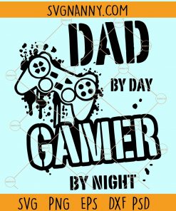 Dad by day gamer by night svg