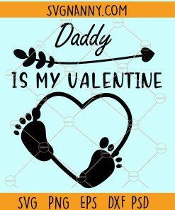 Daddy is my valentine svg