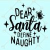 Dear santa define naughty svg