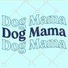 Dog mama svg