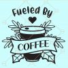 Fueled by coffee svg