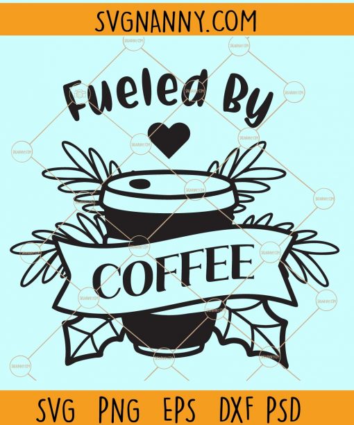 Fueled by coffee svg