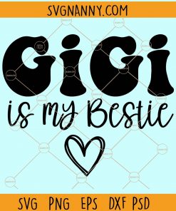 Gigi is my bestie svg