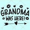 Grandma was here svg