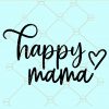 Happy mama svg