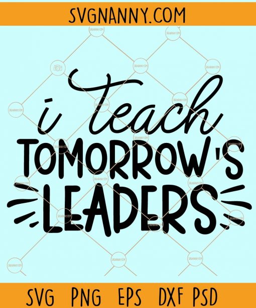I teach tomorrow's leaders svg