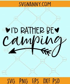 I'd rather be camping svg