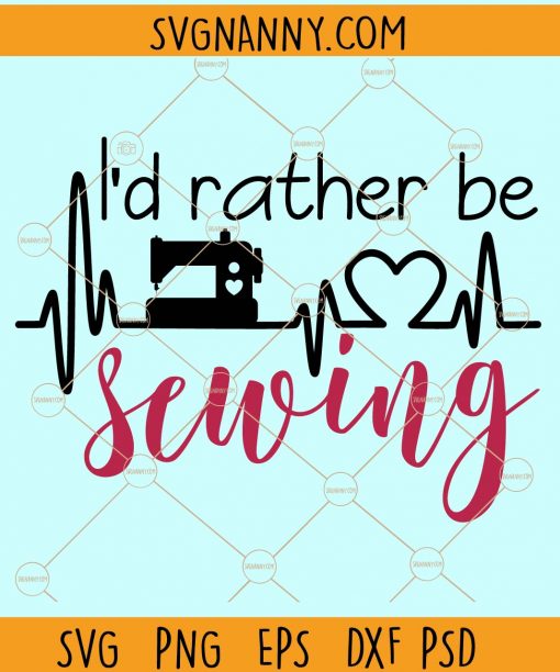 I'd rather be sewing svg