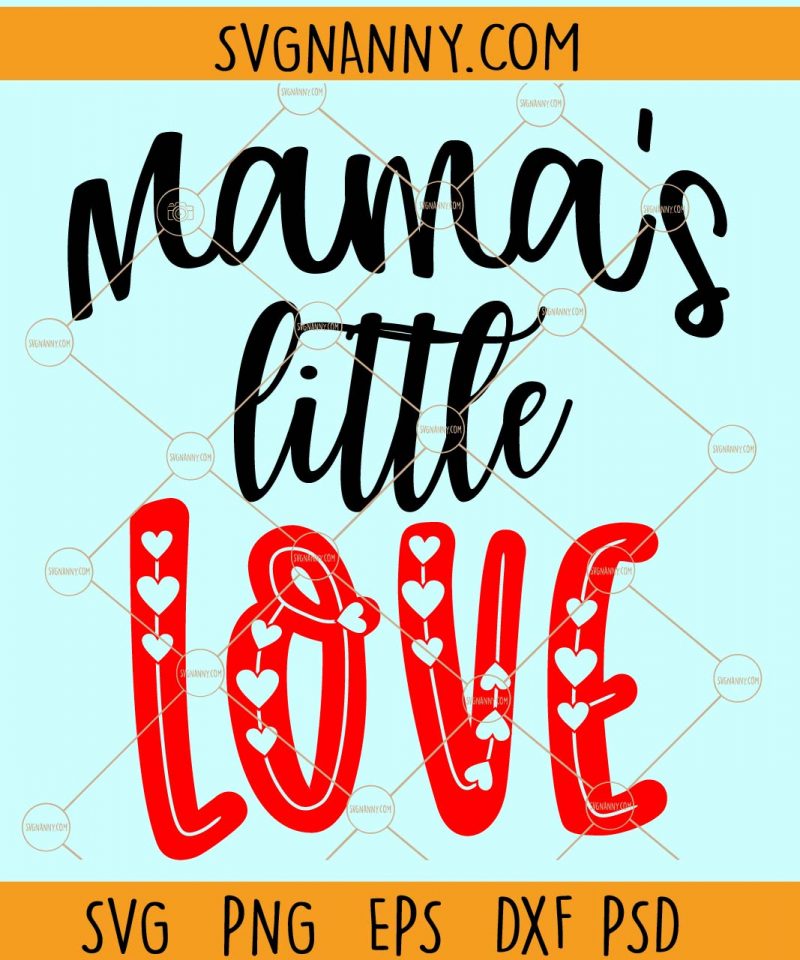 Mama's Little Love Svg, Mamas Valentine Svg, Kids Valentine Svg ...