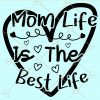 Mom life is the best svg