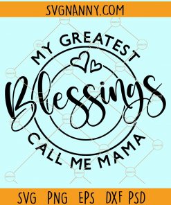 My best blessings call me mama svg