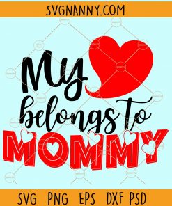 My heart belongs to mommy svg