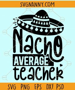 Nacho average teacher svg