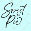 Sweet as pie svg