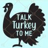 Talk turkey to me svg